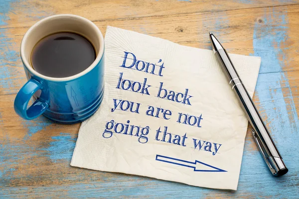 Do not look back advice