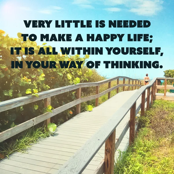 Inspirational Quote - Very Little is Needed to Make a Happy Life; It is All Within Yourself, in Your Way of Thinking - Wisdom on Wooden Path Image Background