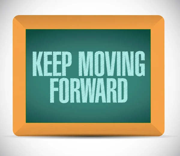 Keep moving forward chalkboard sign concept