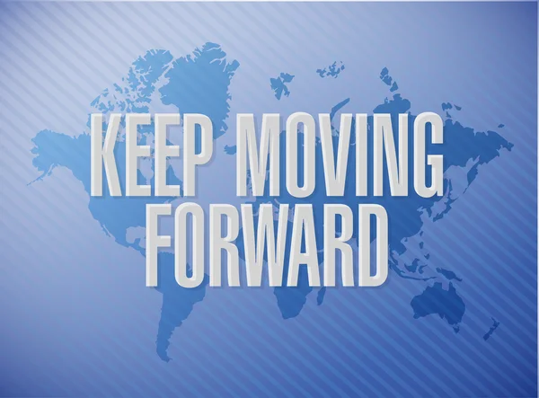 Keep moving forward world map sign concept