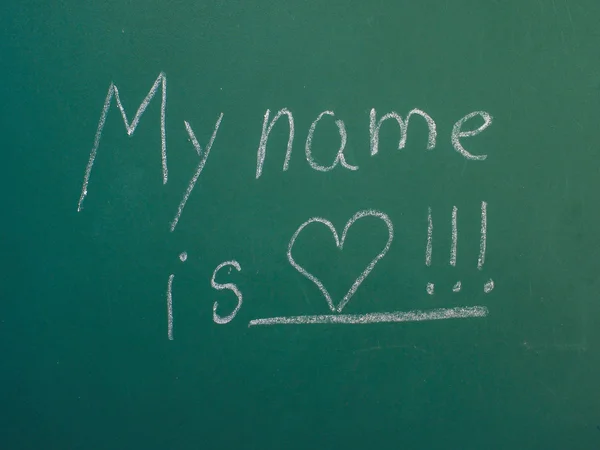 My name is love, written in white chalk