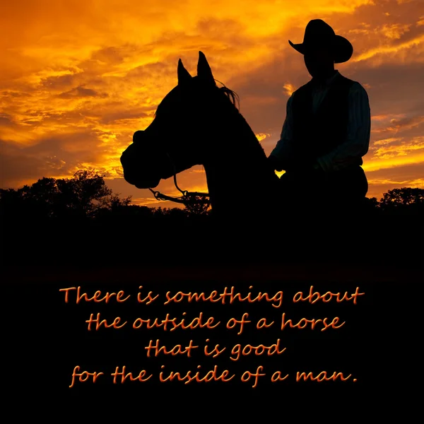 There is something about the outside of a horse that is good for the inside of a man - quote with a background of a cowboy on a horse silhouetted against sunset sky