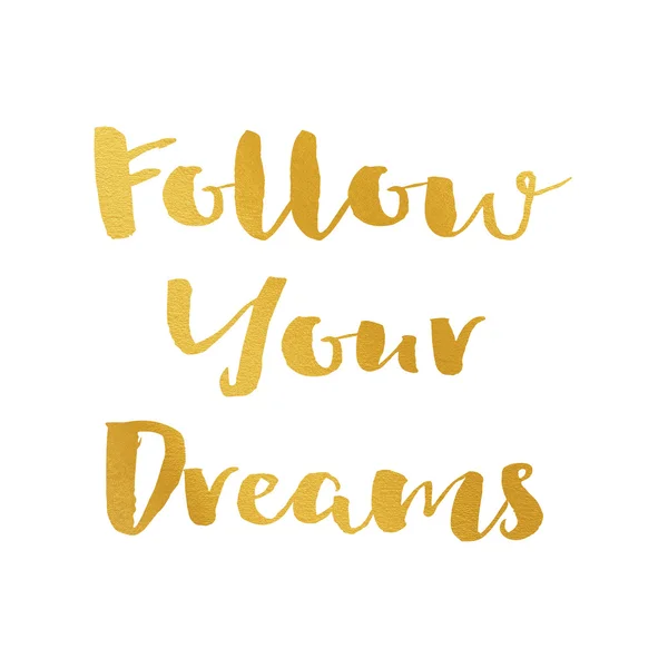 Follow your dreams hand lettering