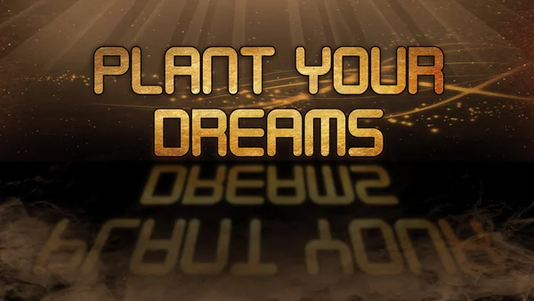 Gold quote - Plant your dreams