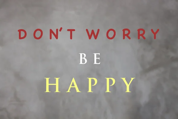 Don't worry be happy inspirational quote