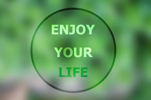 Enjoy your life inspirational quote