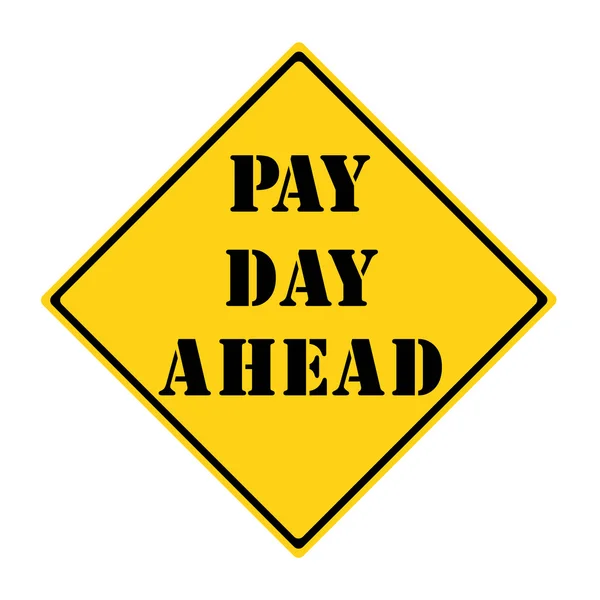 Pay Day Ahead Sign