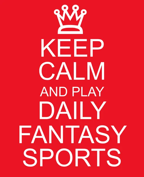 Keep Calm and Play Daily Fantasy Sports red sign