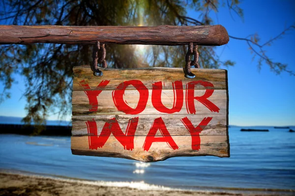 Your way motivational phrase sign