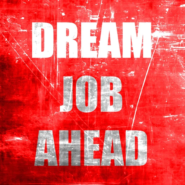 Dream job ahead sign