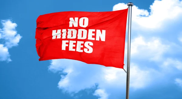 No hidden fees, 3D rendering, a red waving flag