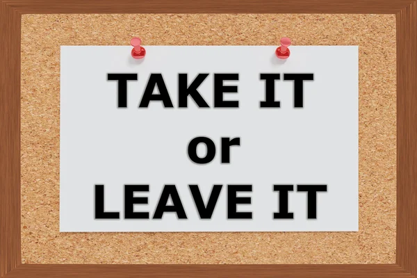 Take It or Leave IT concept