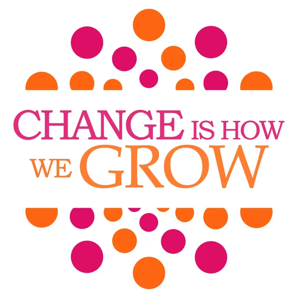 Change Is How We Grow Pink Orange Dots Square