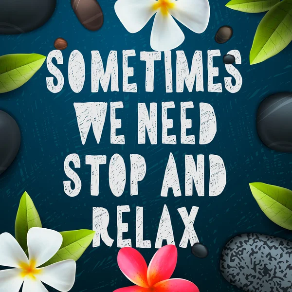 Sometimes we need stop and relax