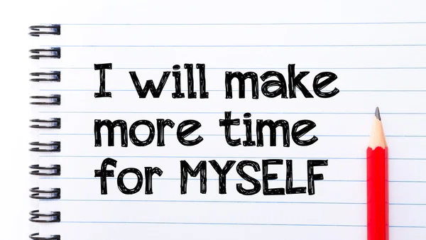 I will Make More Time for Myself Text