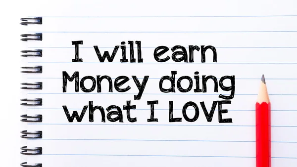 I will Earn Money Doing what I love Text
