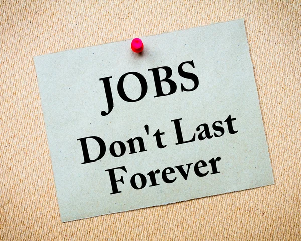 Jobs Don\'t Last Forever Message written on paper note