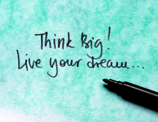 Think big and live your dream