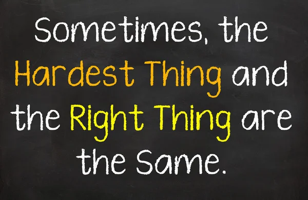 Sometimes the Hardest Thing and the Right Thing