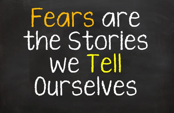 Fears are the Stories We Tell