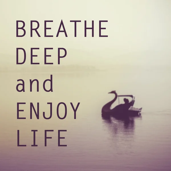 Inspirational Typographic Quote - Breathe deep enjoy life