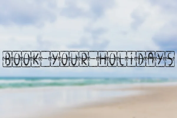 Words Book your Holidays on beach background