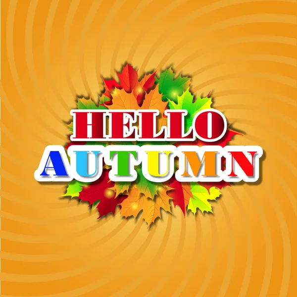 Hello Autumn Background. Bright autumn leaves. You can place Your text in the center.