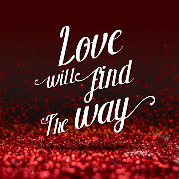 Inspiration quote : Love will find the way