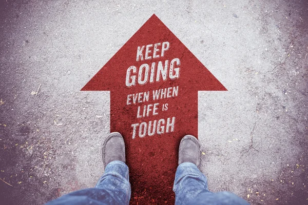 Keep going even when life is tough