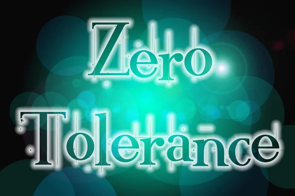 Zero Tolerance text on background