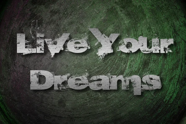 Live Your Dreams Concept