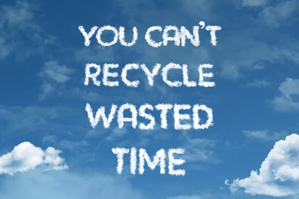 You Cant Recycle Wasted Time cloud words with sky