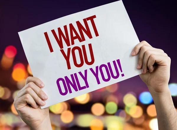 I Want You Only You placard