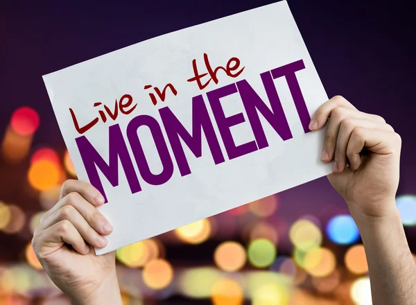 Live in the Moment placard