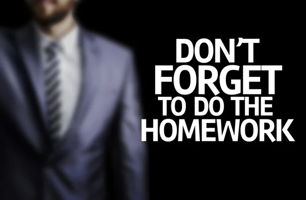 Don't Forget to Do the Homework written on a board