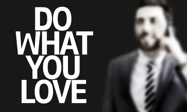 Business man with the text Do What you Love in a concept image