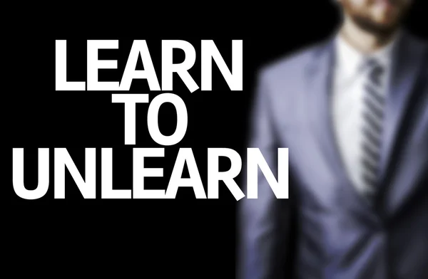 Learn To Unlearn   written on a board