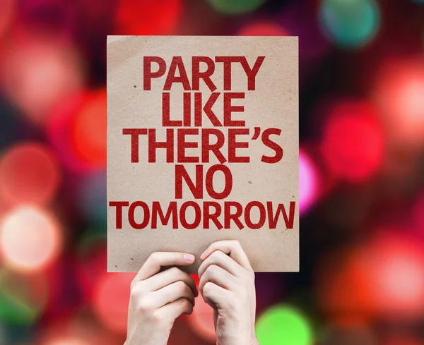 Party Like There\'s No Tomorrow written on colorful background