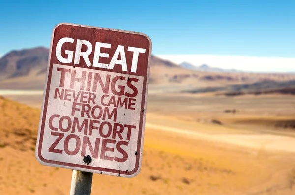Great Things Never Came From Comfort Zones sign
