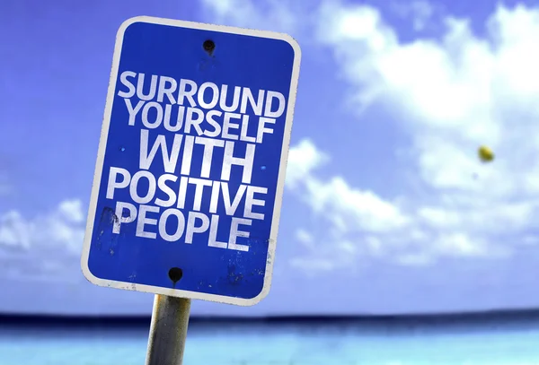 Surround Yourself with Positive People sign