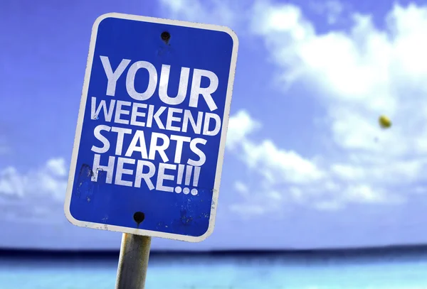 Your Weekend Starts Here!!! sign