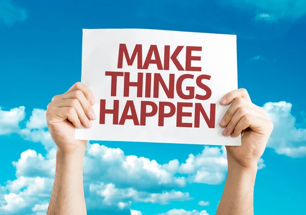 Make Things Happen