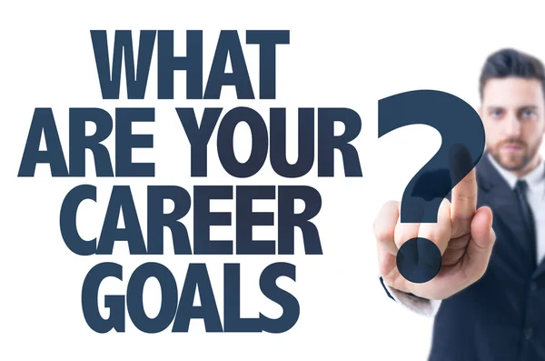 Text: What Are Your Career Goals?