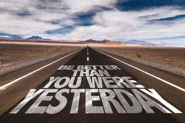 Be Better Than You Were Yesterday on road