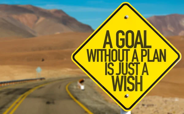A Goal Without a Plan Is Just a Wish sign