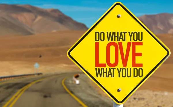 Do What You Love What You Do sign