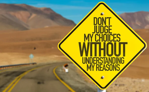Don\'t Judge My Choices sign