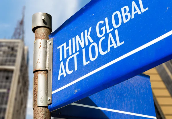Think Global Act Local sign