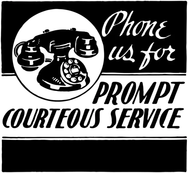 Phone Us For Courteous Service