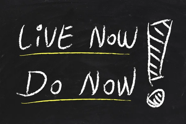 Live Now and Do Now